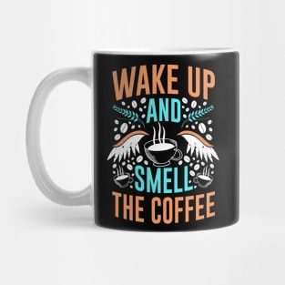 Wake up and smell the Coffee Quote Breakfast Mug